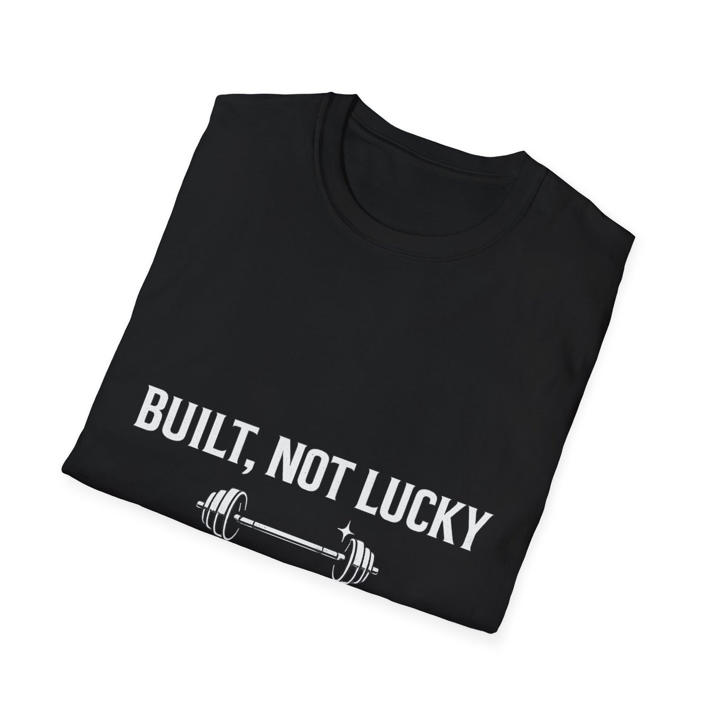 Built, Not Lucky – Gym Motivation T-Shirt
