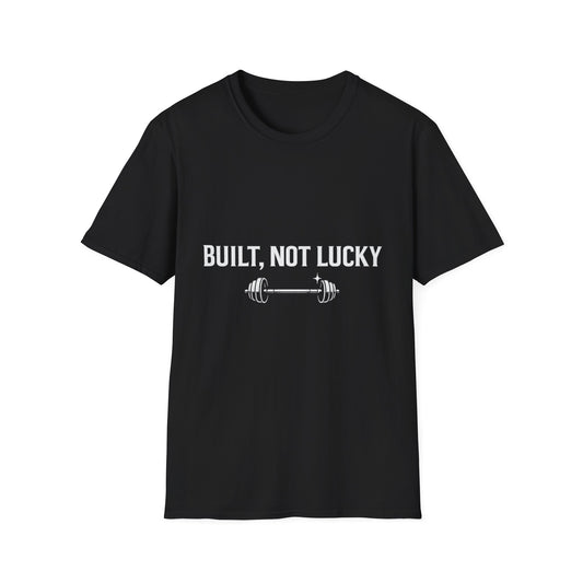 Built, Not Lucky – Gym Motivation T-Shirt